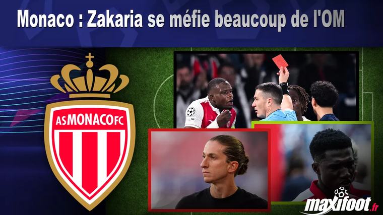 Monaco : Zakaria se méfie beaucoup de l'OM