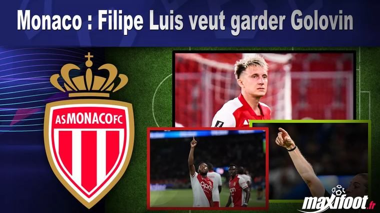Monaco : Filipe Luis veut garder Golovin