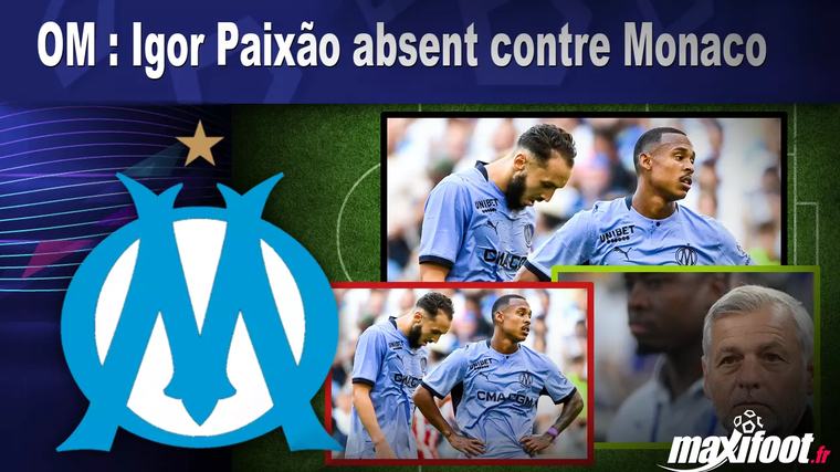 OM : Igor Paixão absent contre Monaco